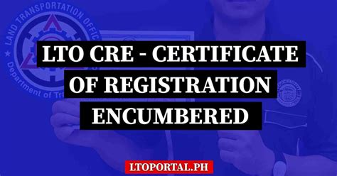 What is LTO Certificate of Registration Encumbered (CRE).